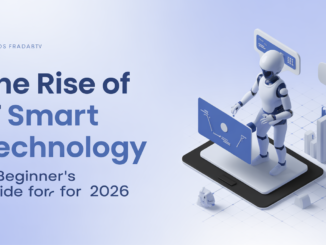 The Rise of Smart Technology: A Beginner’s Guide for 2026